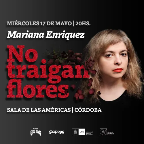La reina del terror llega a Córdoba: Mariana Enríquez presenta "No traigan flores" en la UNC • Canal C