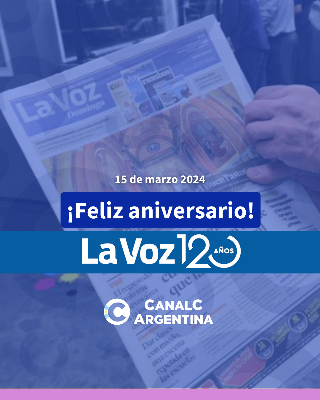 ¡Felices 120 años, La Voz! • Canal C