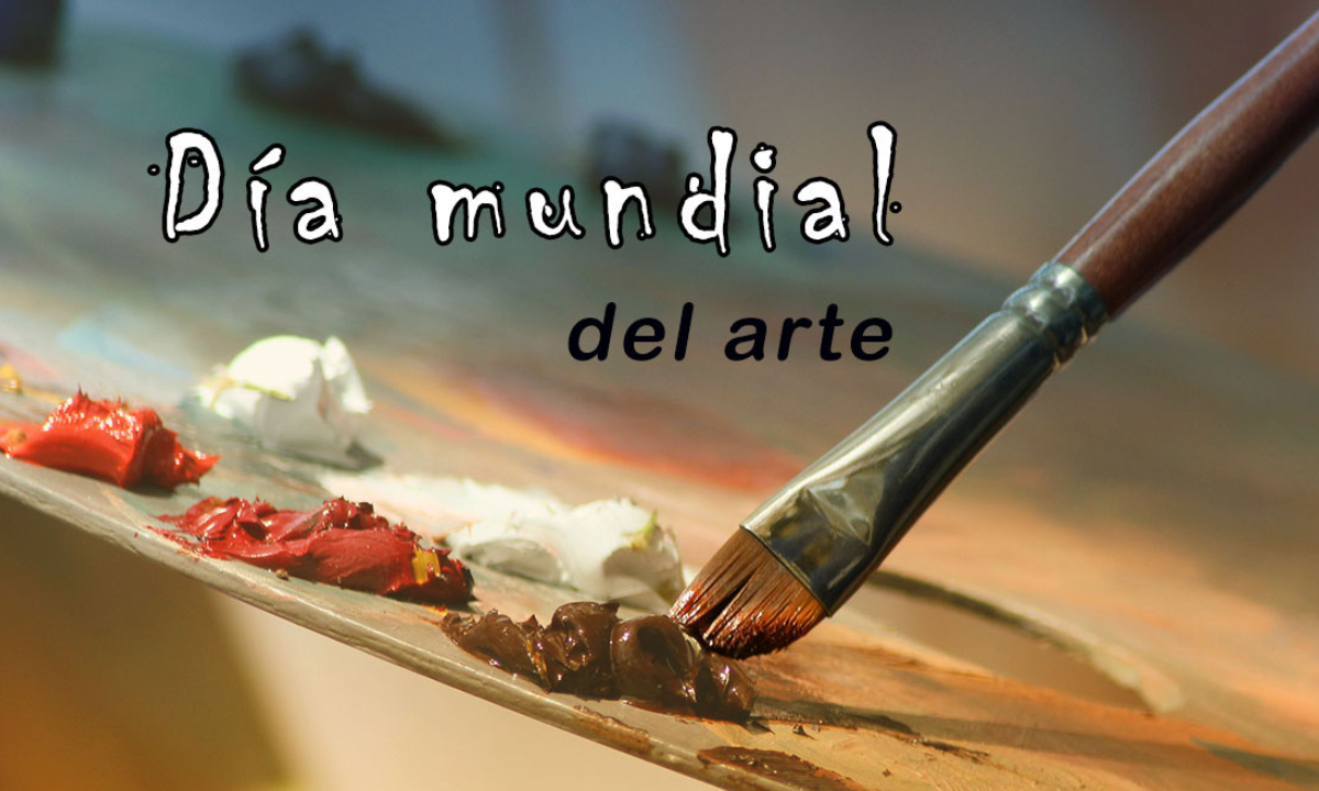 15 de abril | Día Mundial del Arte: celebrando las expresiones artísticas • Canal C